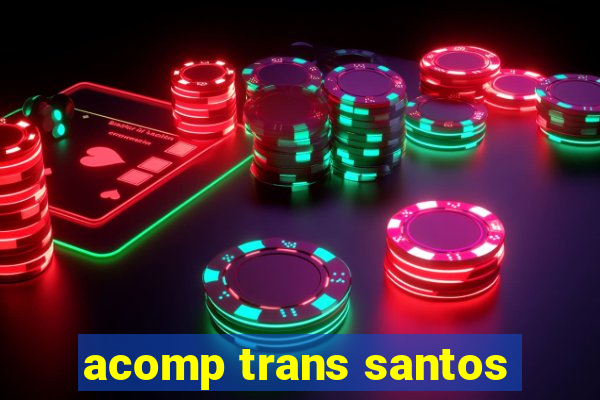 acomp trans santos